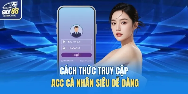 Đăng Nhập SKY88 2 Cách thức truy cập acc cá nhân siêu dễ dàng