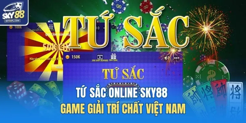 Tứ Sắc Online SKY88 - Game Giải Trí Chất Việt Nam 1 Tứ sắc online